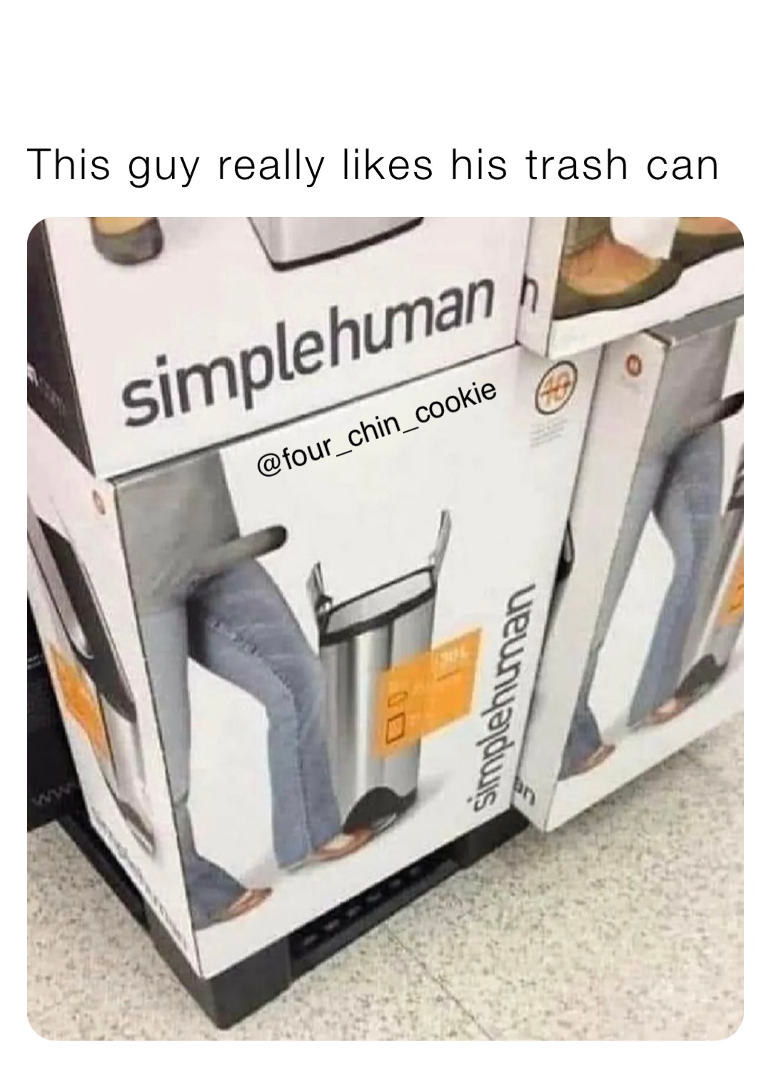 This guy really likes his trash can | @Four_Chin_Cookie | Memes