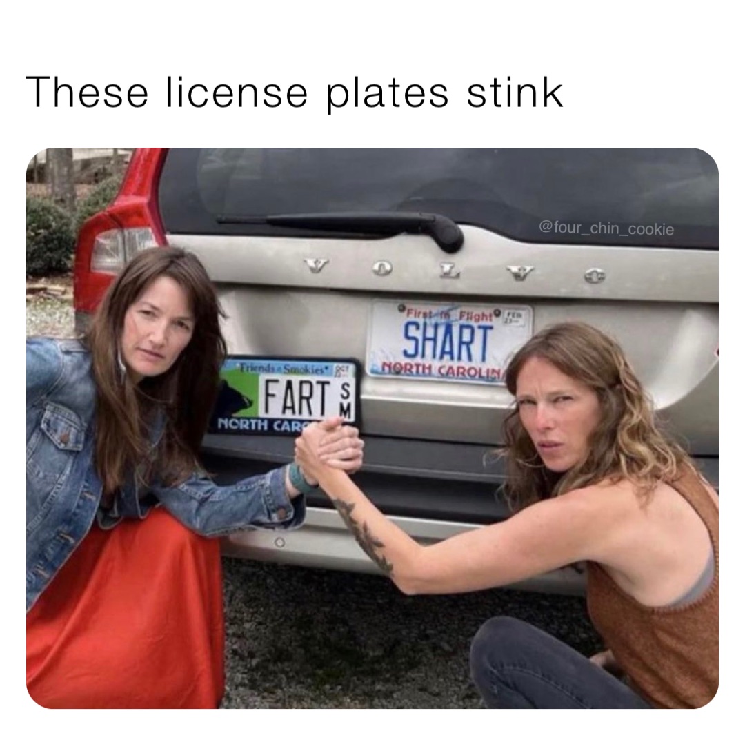 These license plates stink