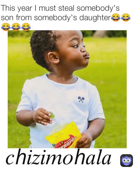 Meme by chizimohalamemes