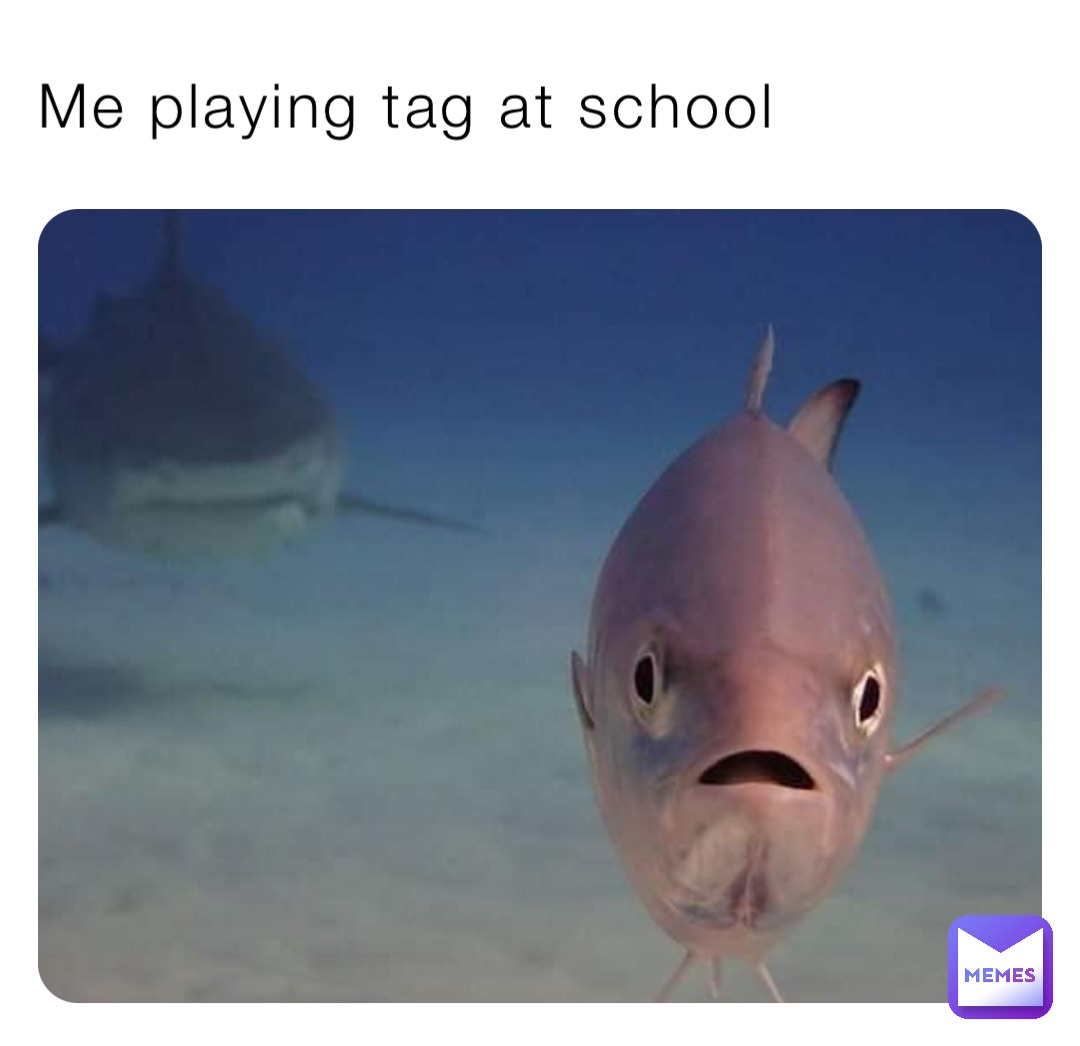 Me playing tag at school