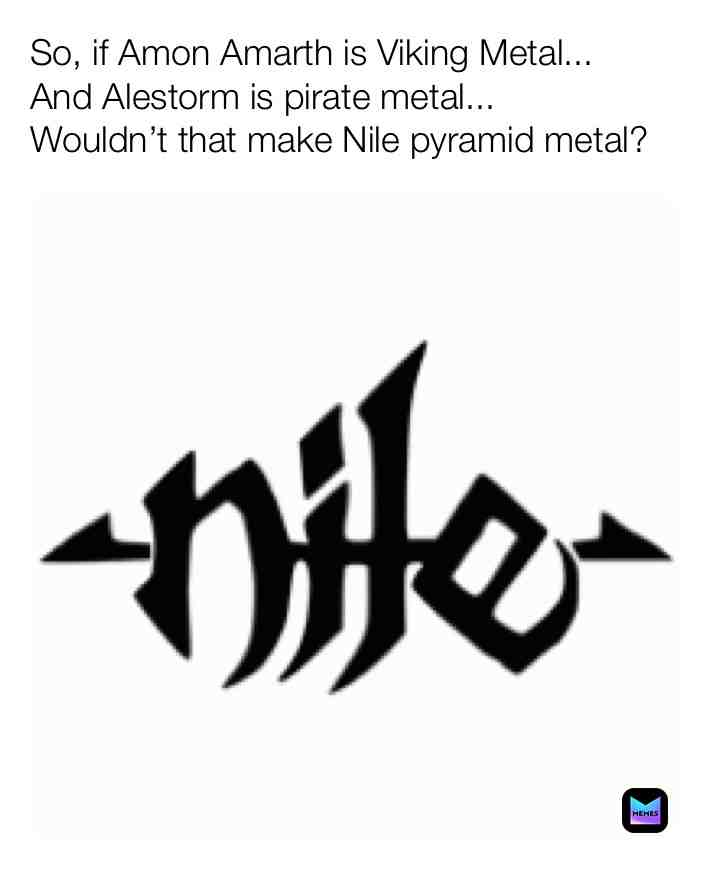 Meme shared by @Heavy_Metal_Memes
