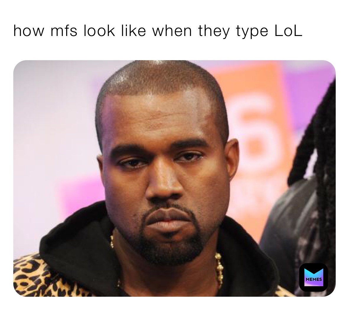 how mfs look like when they type LoL