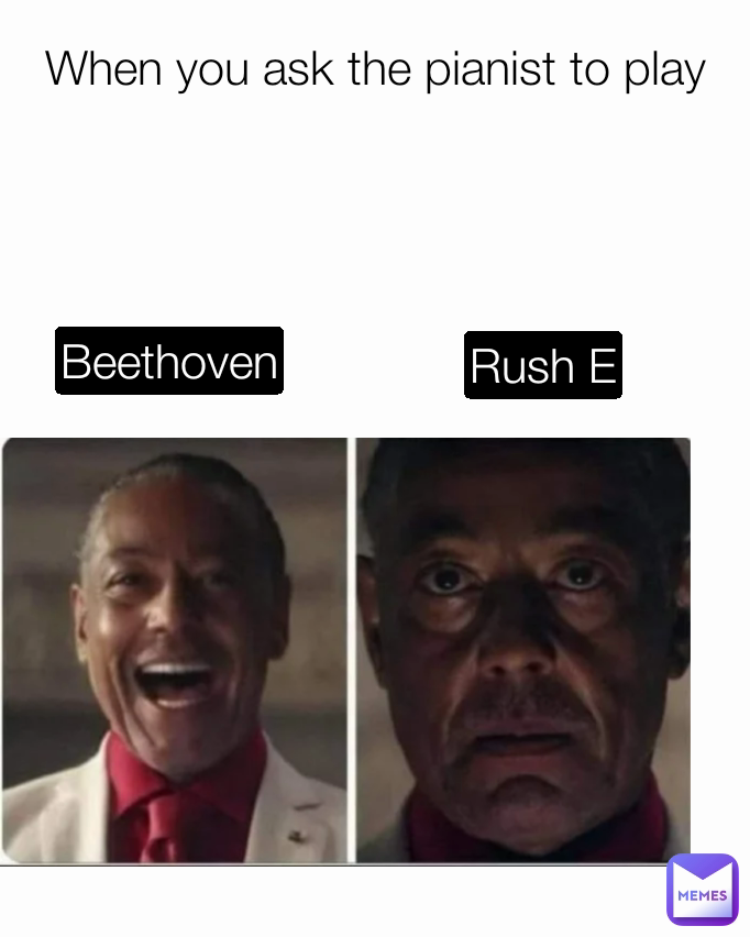Rush E Beethoven When you ask the pianist to play
