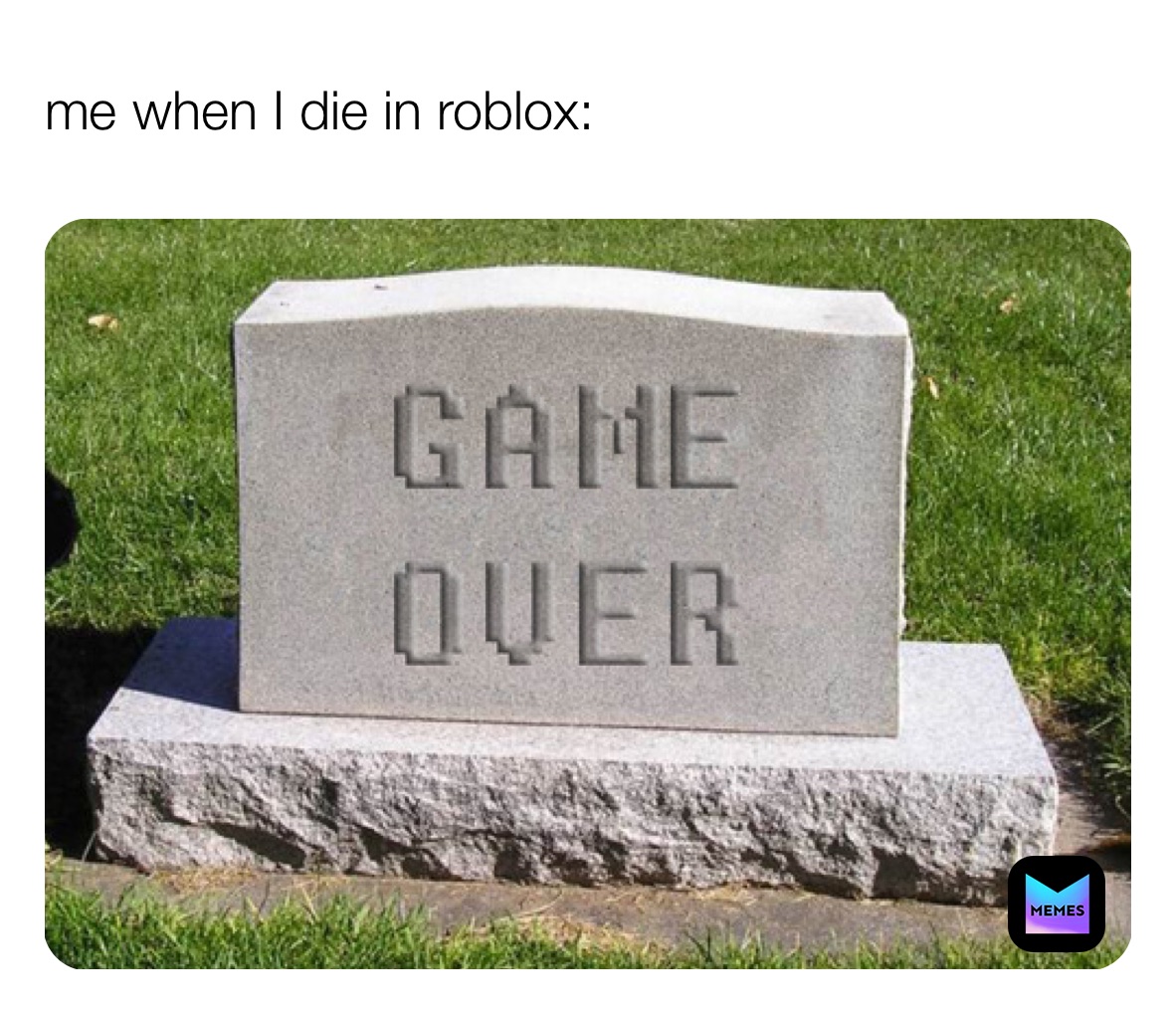 me when I die in roblox: