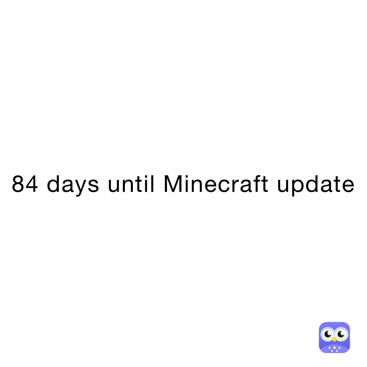 84 days until Minecraft update