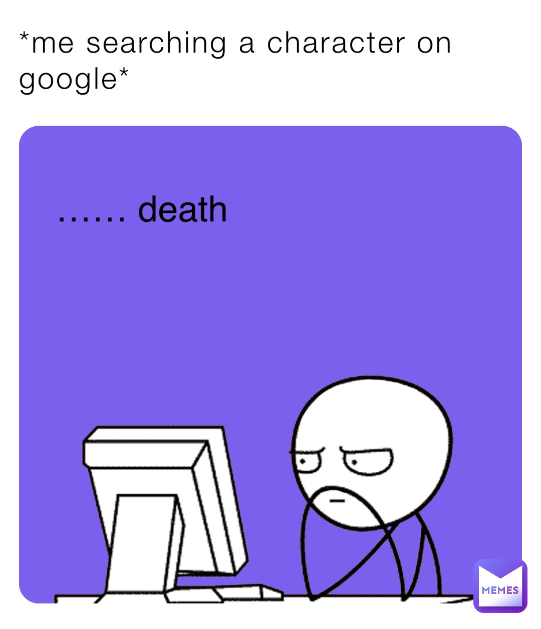 *me searching a character on google* …… death