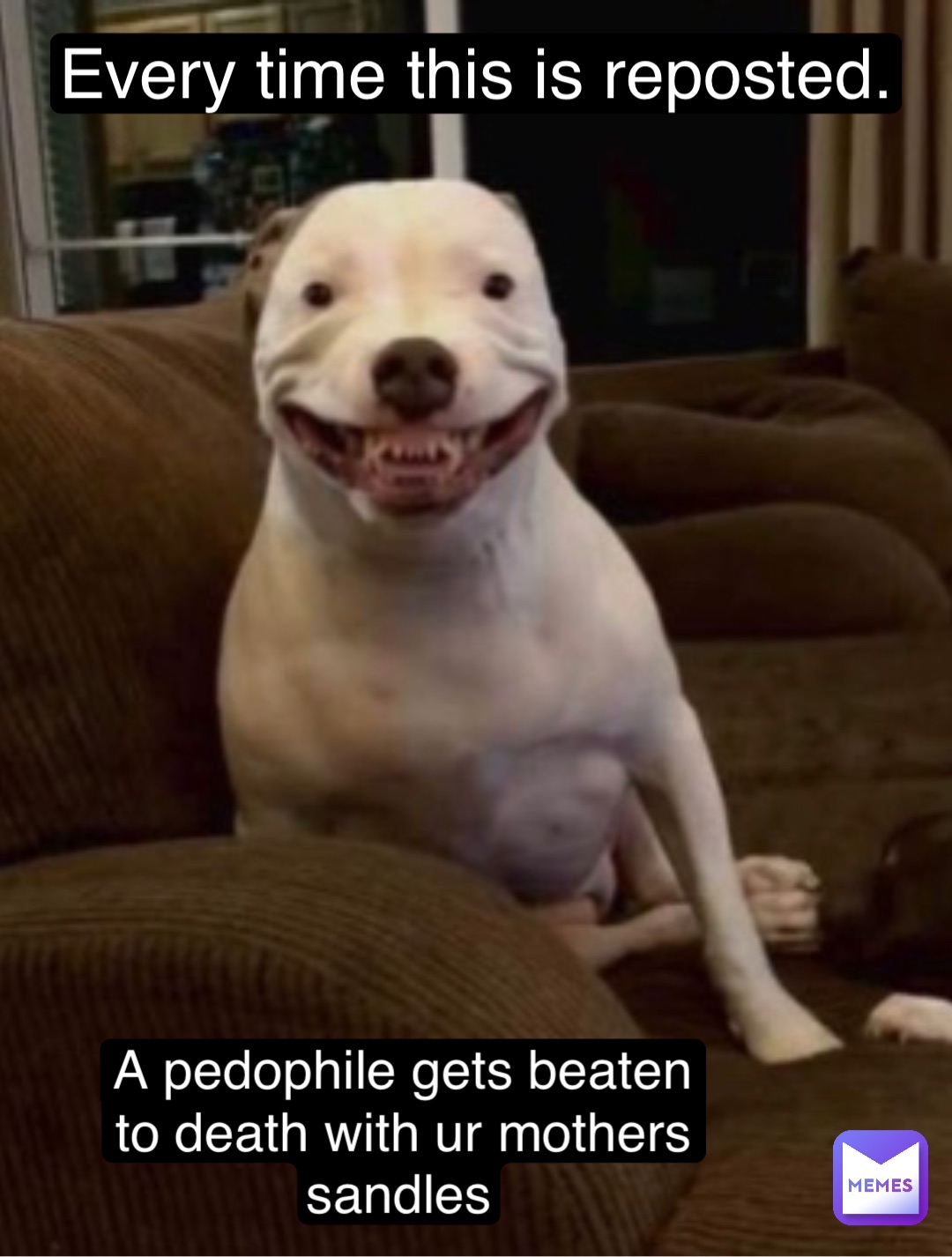 Every time this is reposted. A pedophile gets beaten to death with ur mothers sandles