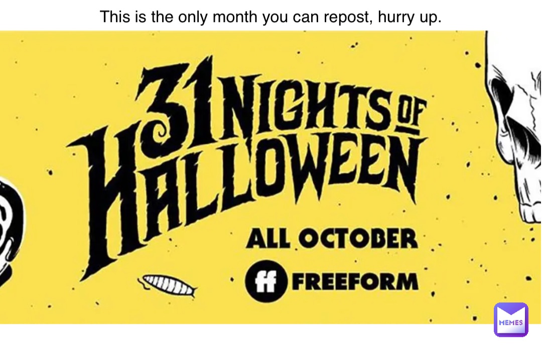 This is the only month you can repost, hurry up.