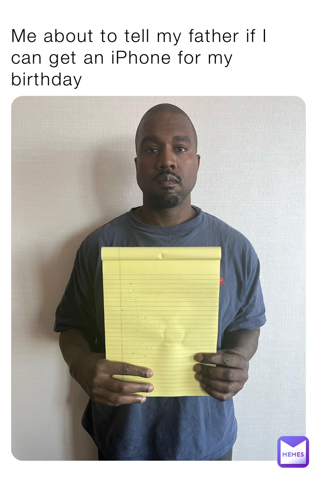 Me about to tell my father if I can get an iPhone for my birthday