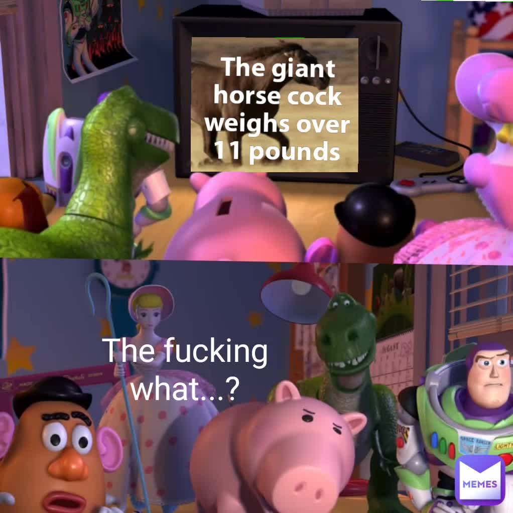 The giant horse cock meme
