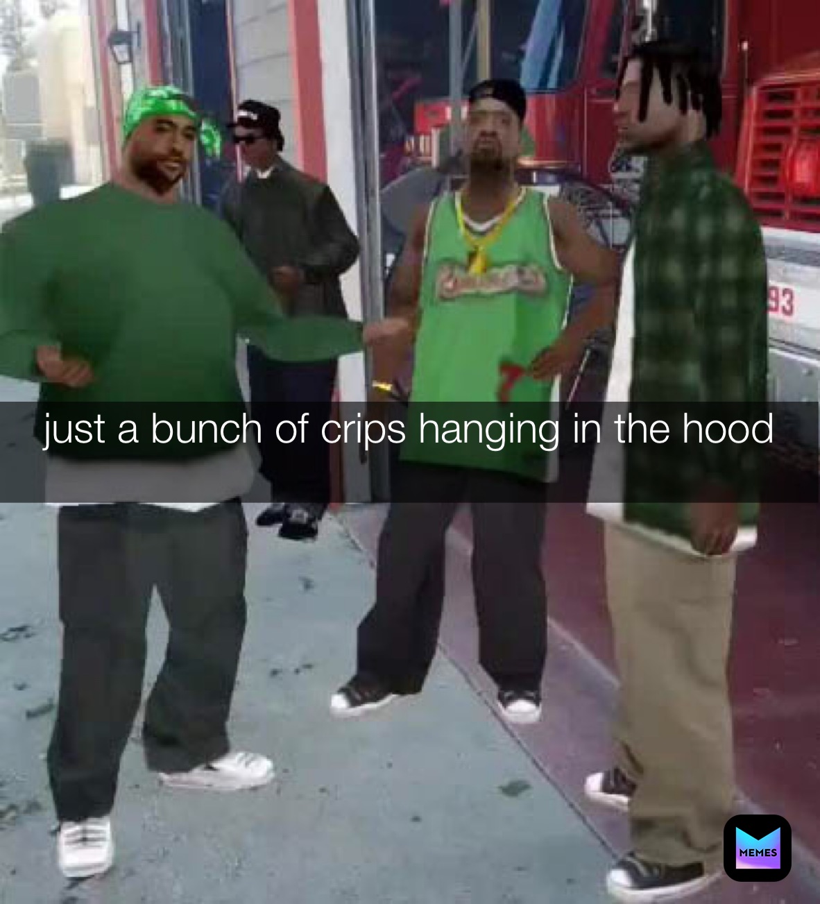 just a bunch of crips hanging in the hood 
