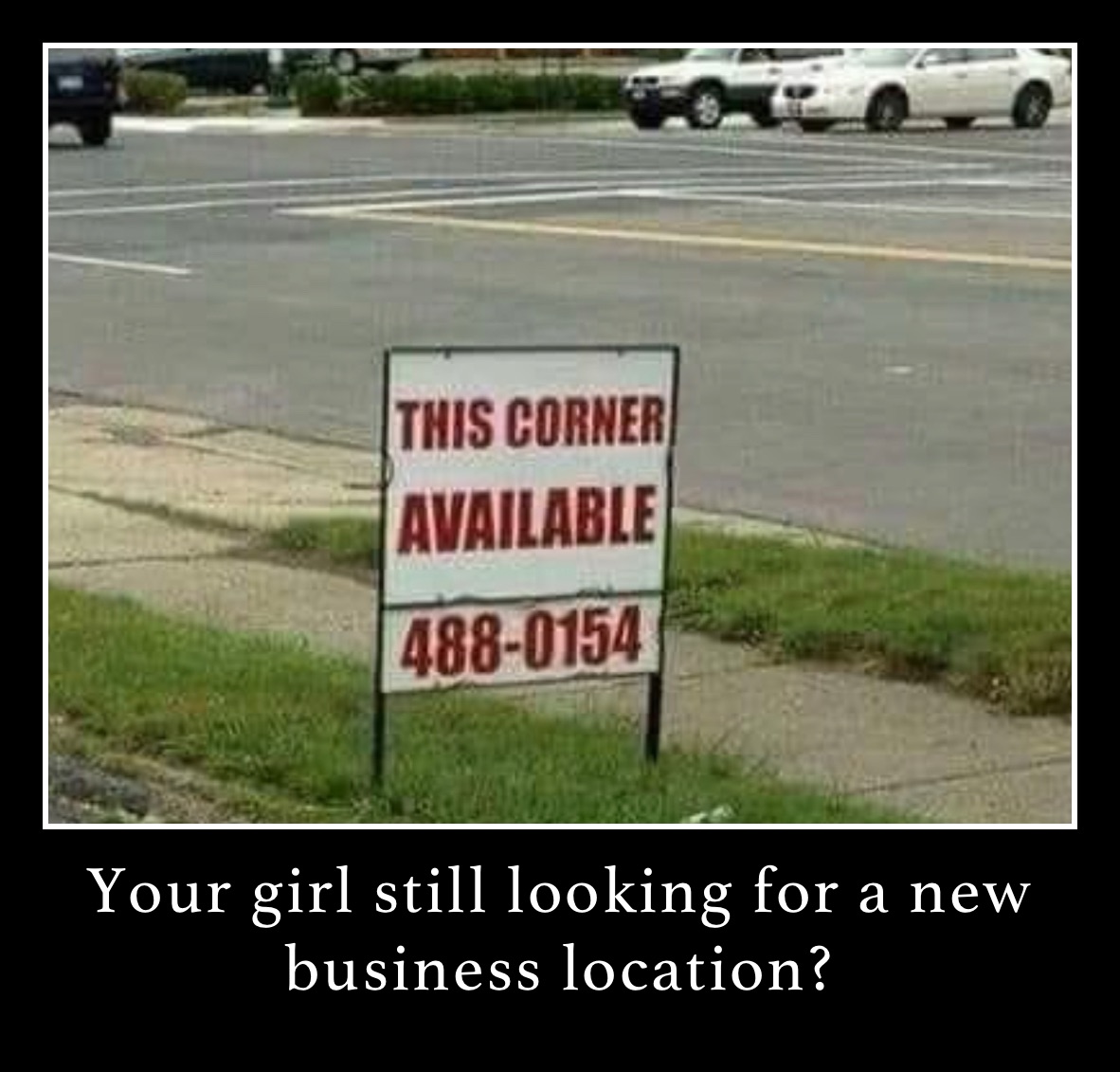 your girl still looking for a new business location?  Your girl still looking for a new business location? 