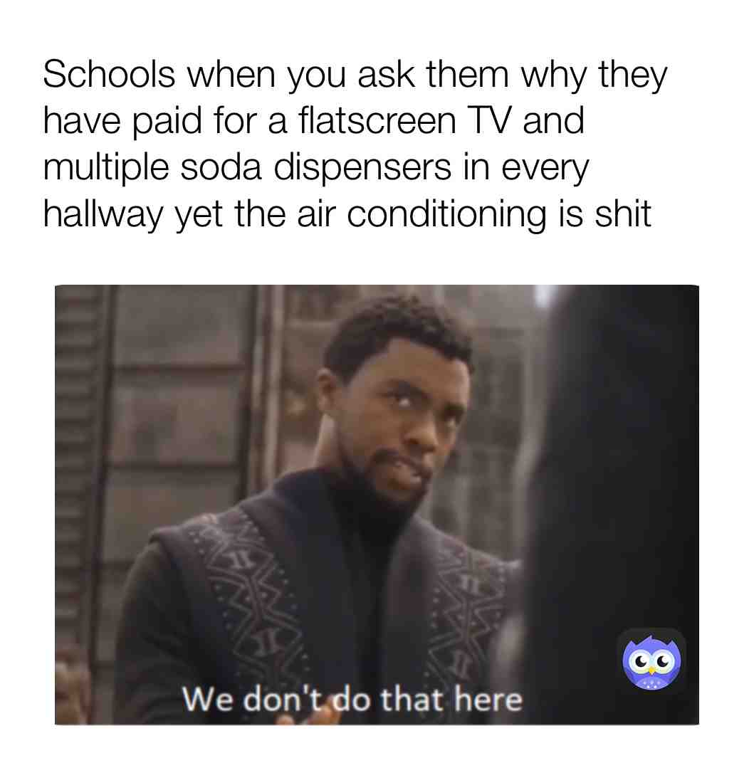 true 
 #school  #schools  #broke  #memes  #meme  #yes  #accurate  #blackpanther  \u200b #meme \u200b #memes  \u200b #explore