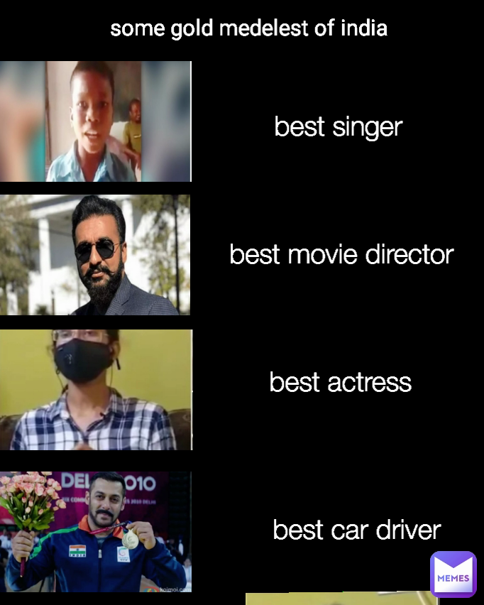 best singer best car driver some gold medelest of india
 best movie director  best actress 