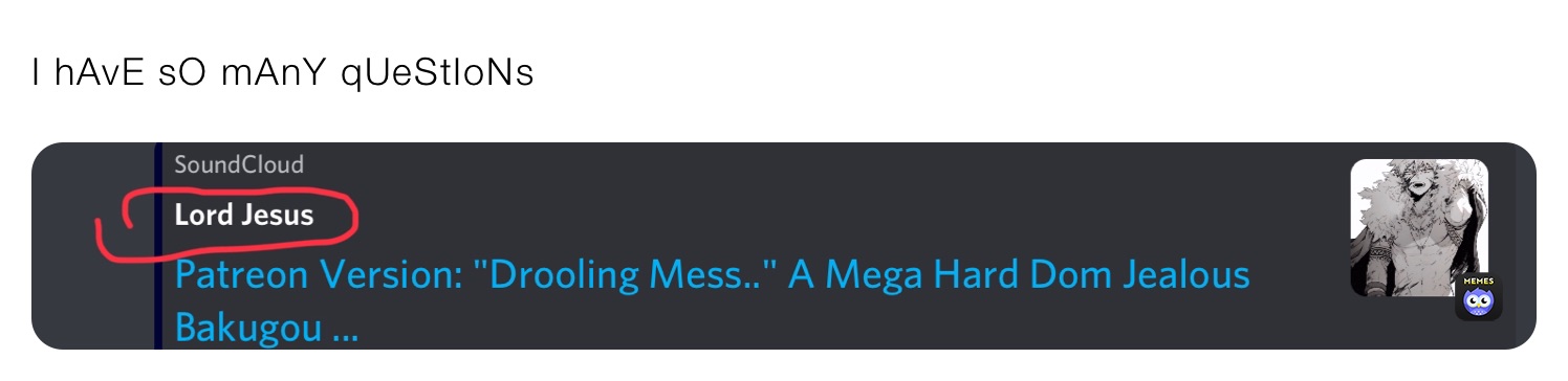 I hAvE sO mAnY qUeStIoNs 