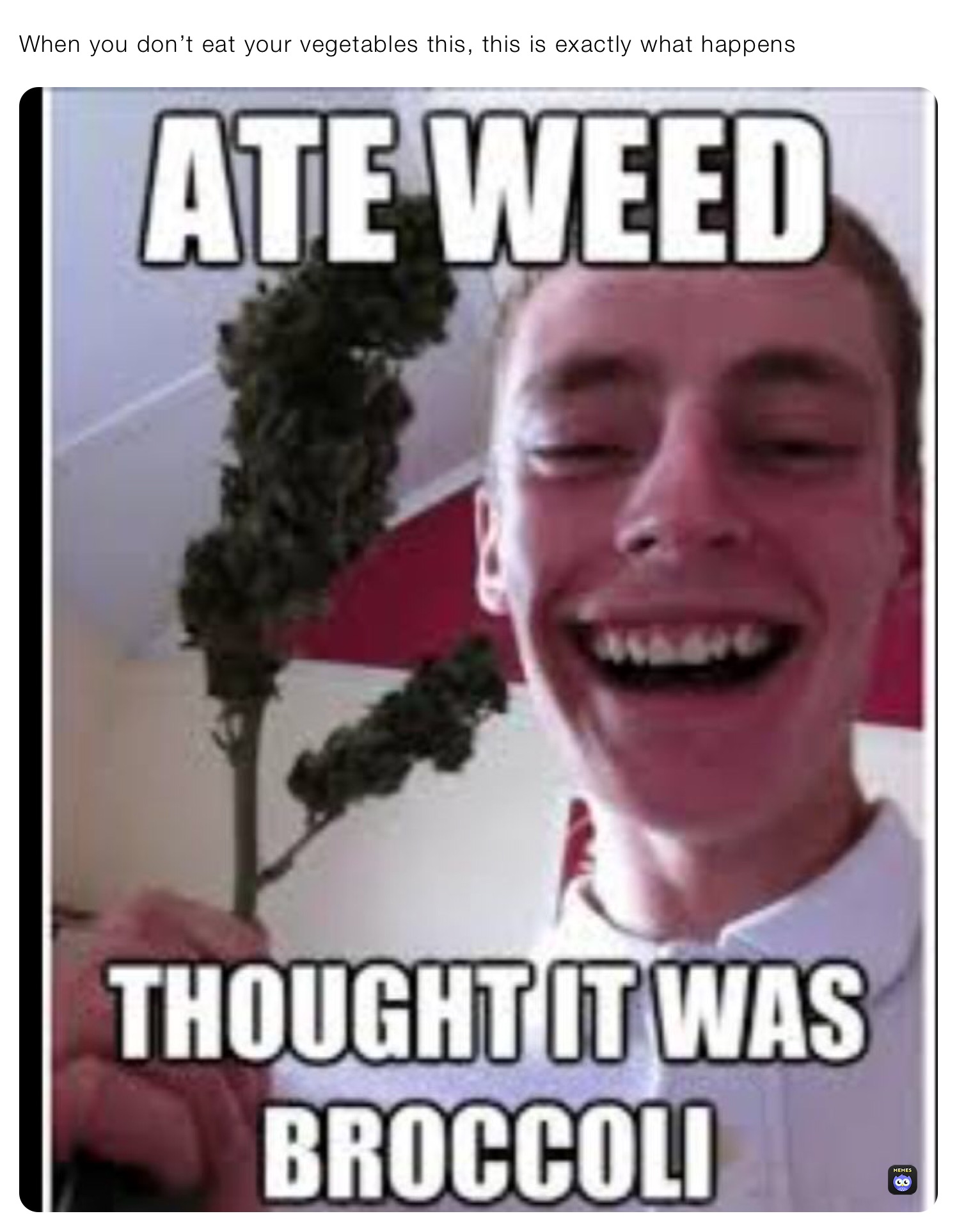 When you don’t eat your vegetables this, this is exactly what happens