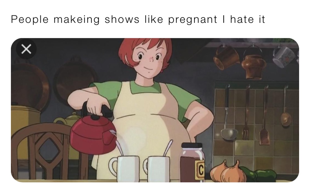 People makeing shows like pregnant I hate it