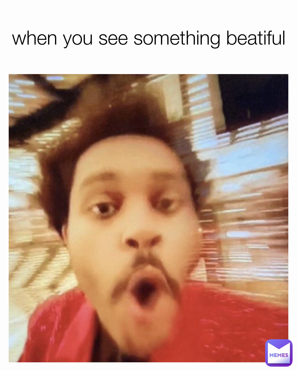 when you see something beatiful