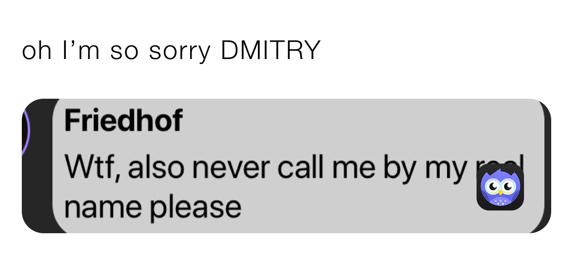 oh I’m so sorry DMITRY