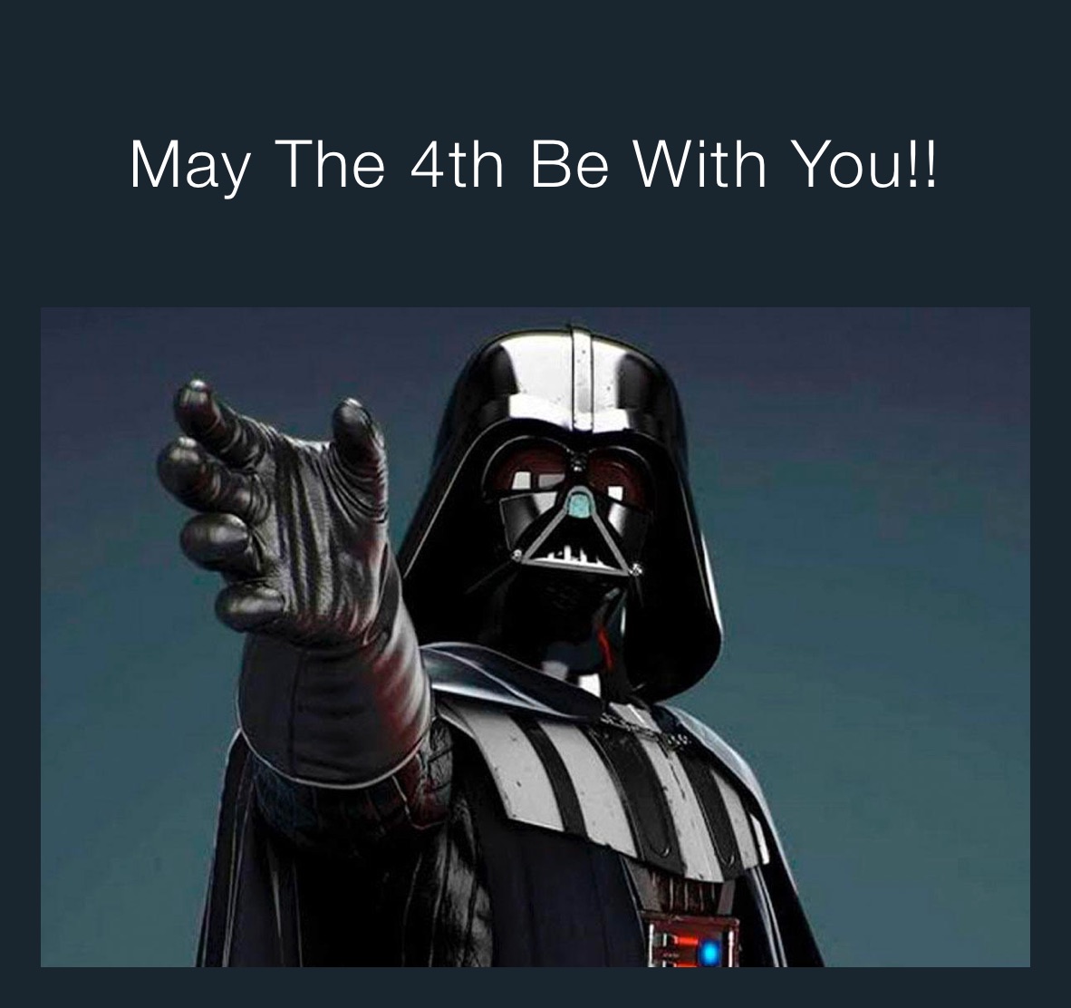 May The 4th Be With You!!