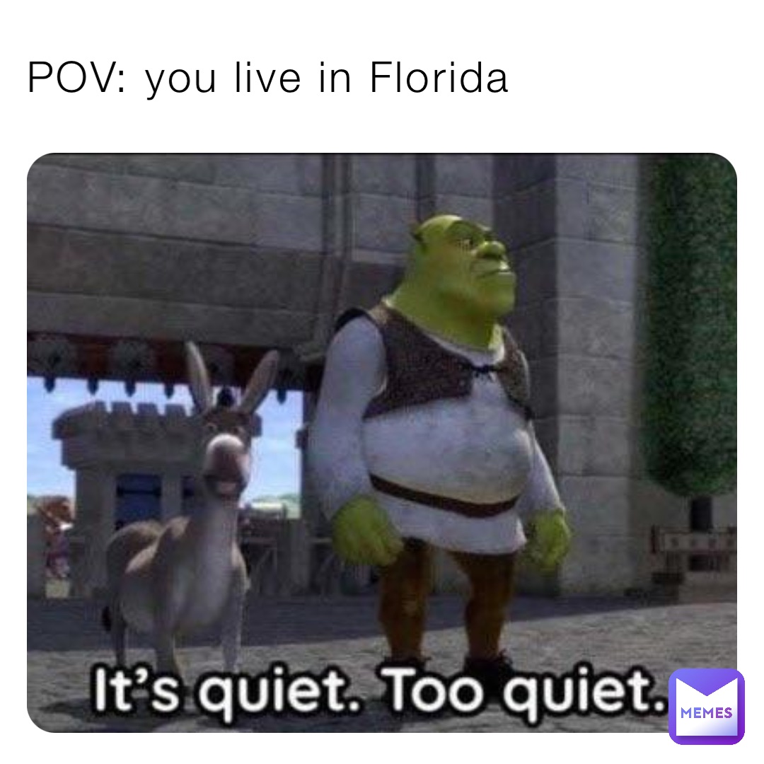 POV: you live in Florida