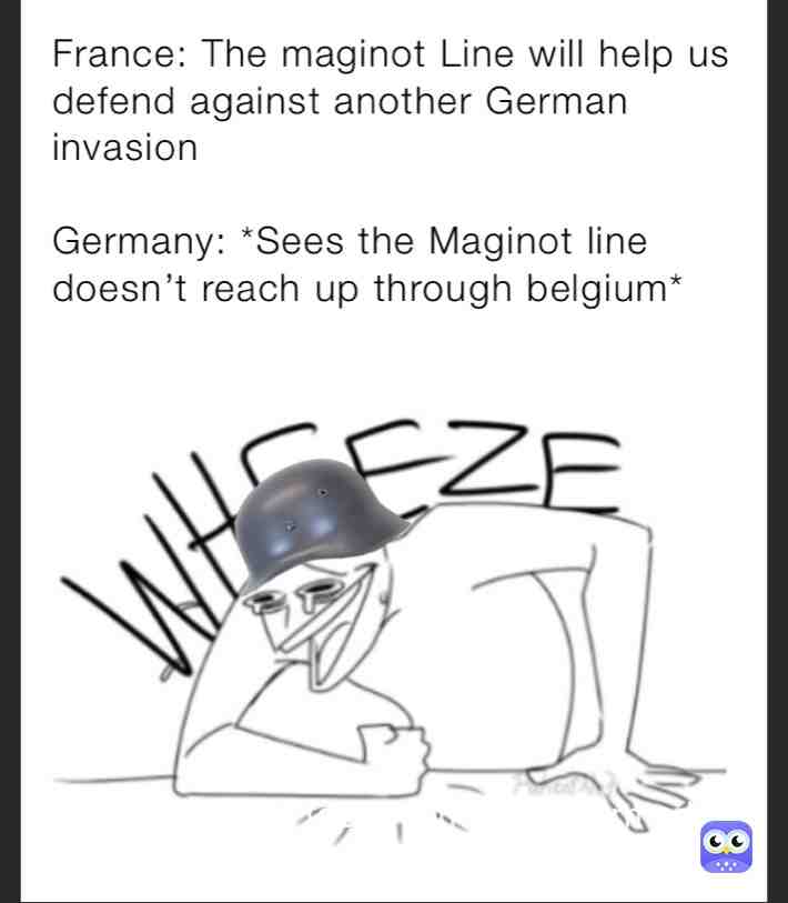 France caught lacking. (Credits to BigBoyBoris for making this meme.)   #wwii   #germany