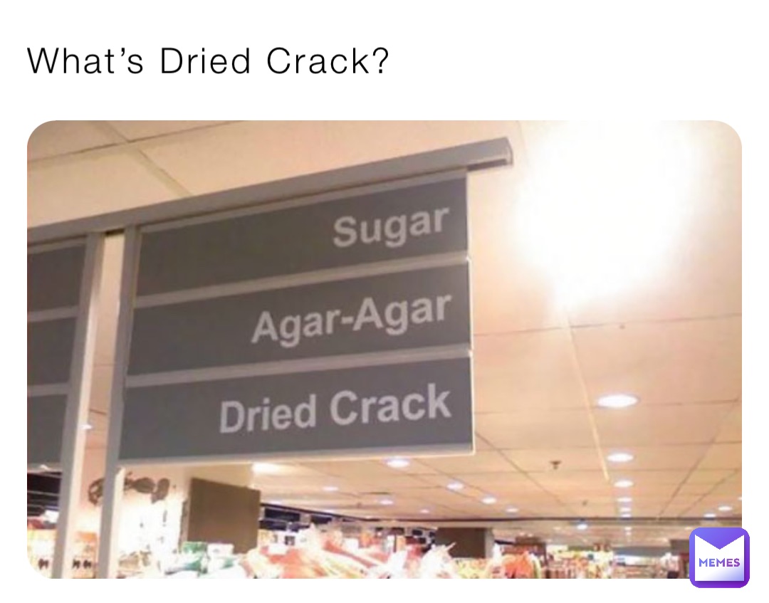 What’s Dried Crack?