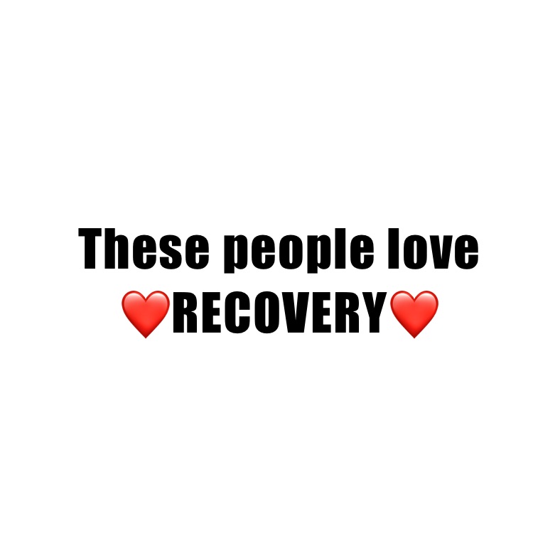 These people love 
❤️RECOVERY❤️