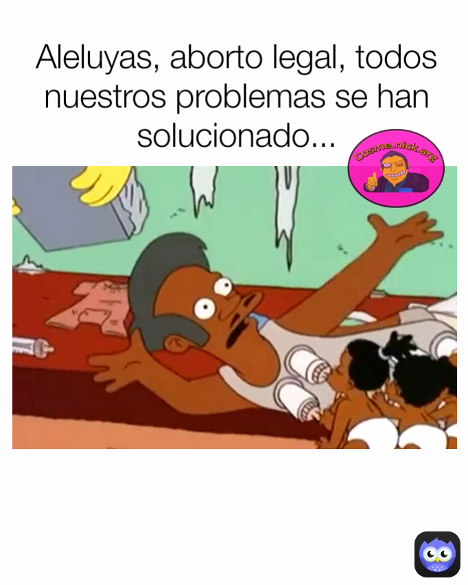 Aleluyas, aborto legal, todos nuestros problemas se han solucionado...