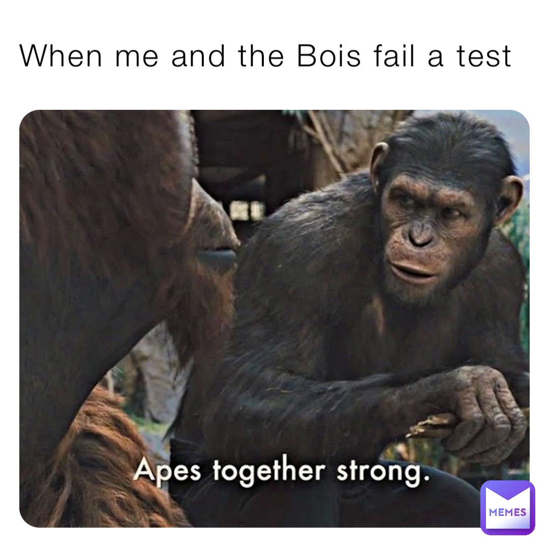 When me and the Bois fail a test