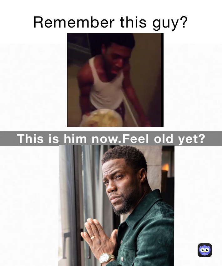 Remember this guy? This is him now.Feel old yet?