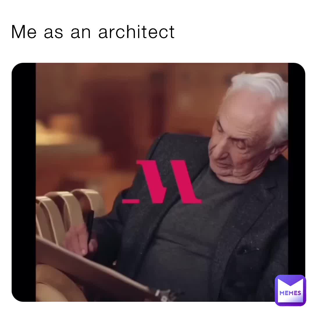 Me as an architect   #architecture  #archimemes  #memes  #architecturememe  #architecturelovers  #architectureporn  #architect  #penis  #cock  #penisjoke   #frankgehry