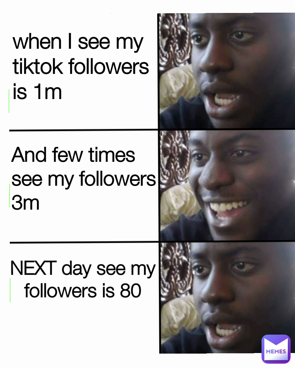 And few times see my followers
3m NEXT day see my followers is 80 when I see my tiktok followers is 1m