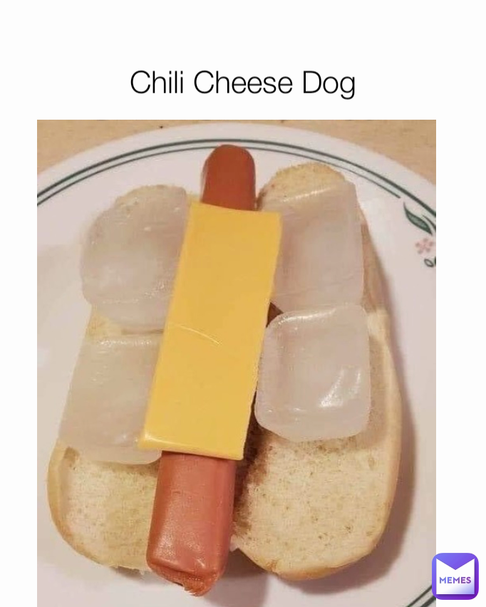 Chili Cheese Dog JakeTheSniperYT Memes