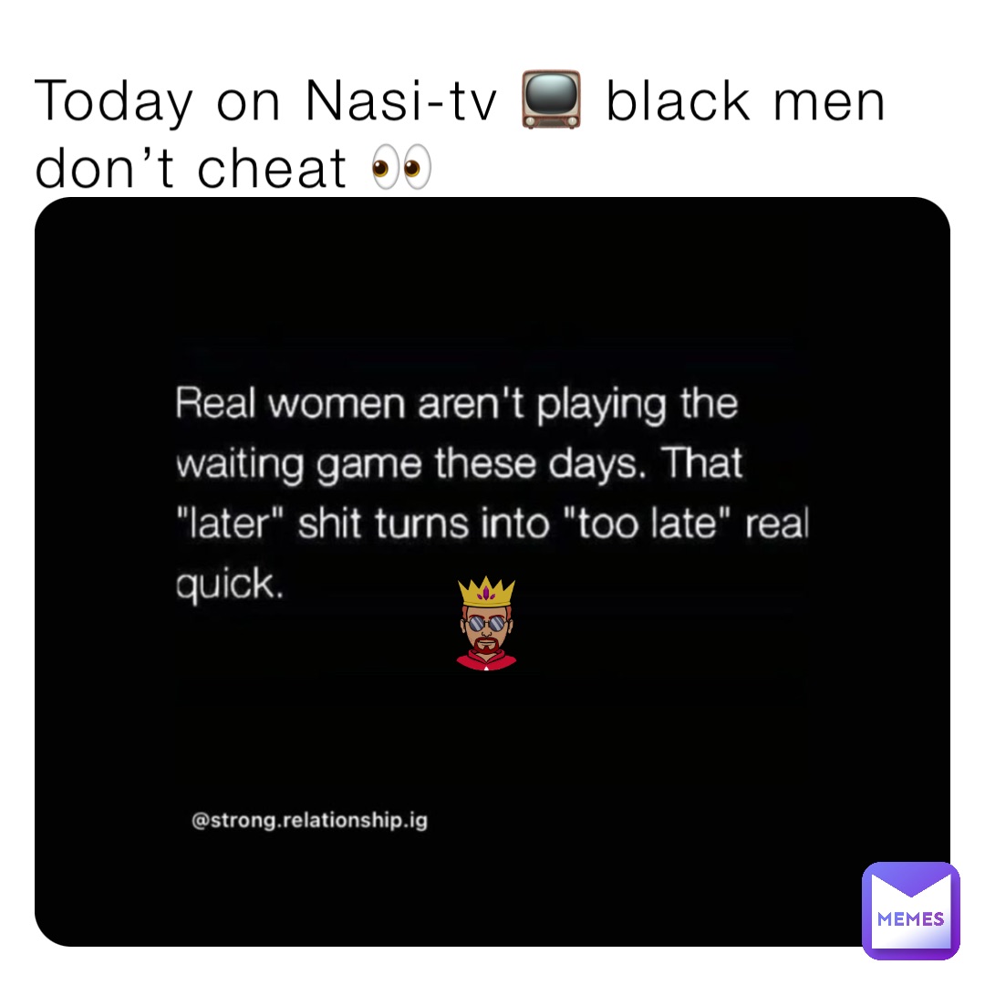 Today on Nasi-tv 📺 black men don’t cheat 👀