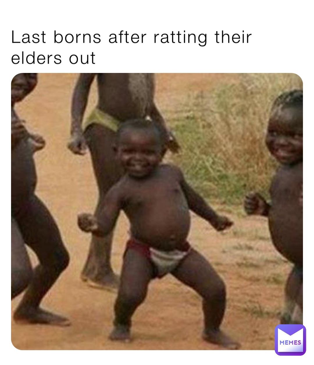 Last borns after ratting their elders out