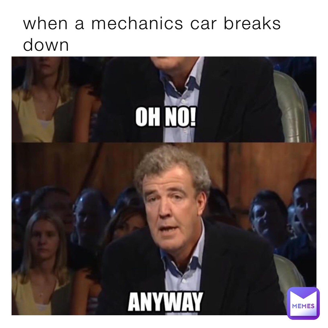 when a mechanics car breaks down