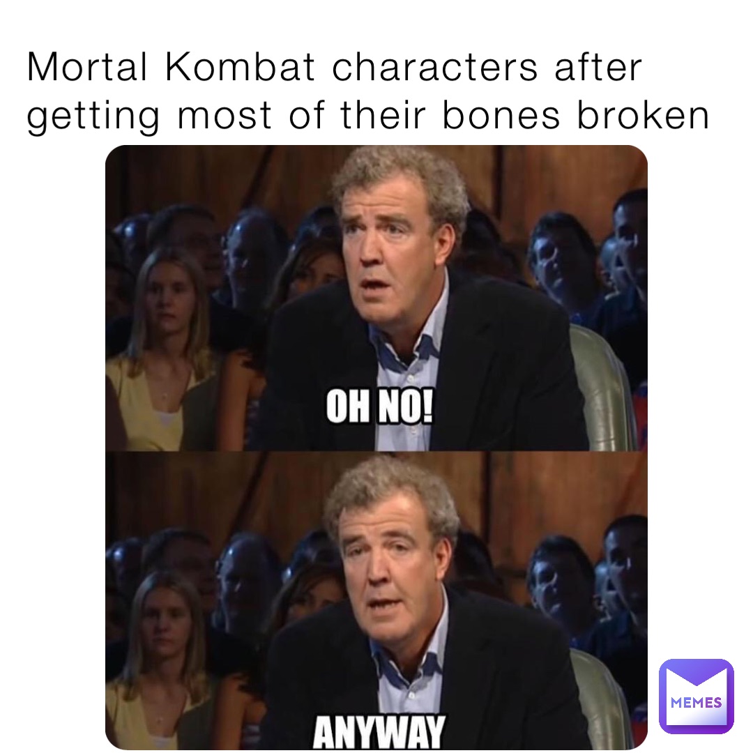 Mortal Kombat characters after getting most of their bones broken