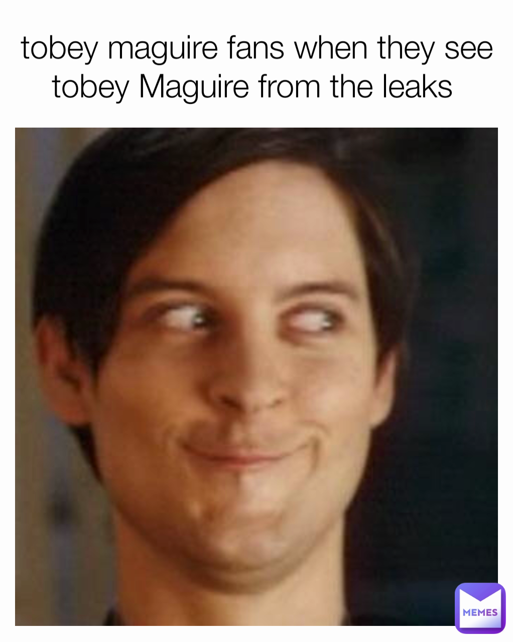 tobey maguire fans when they see tobey Maguire from the leaks 