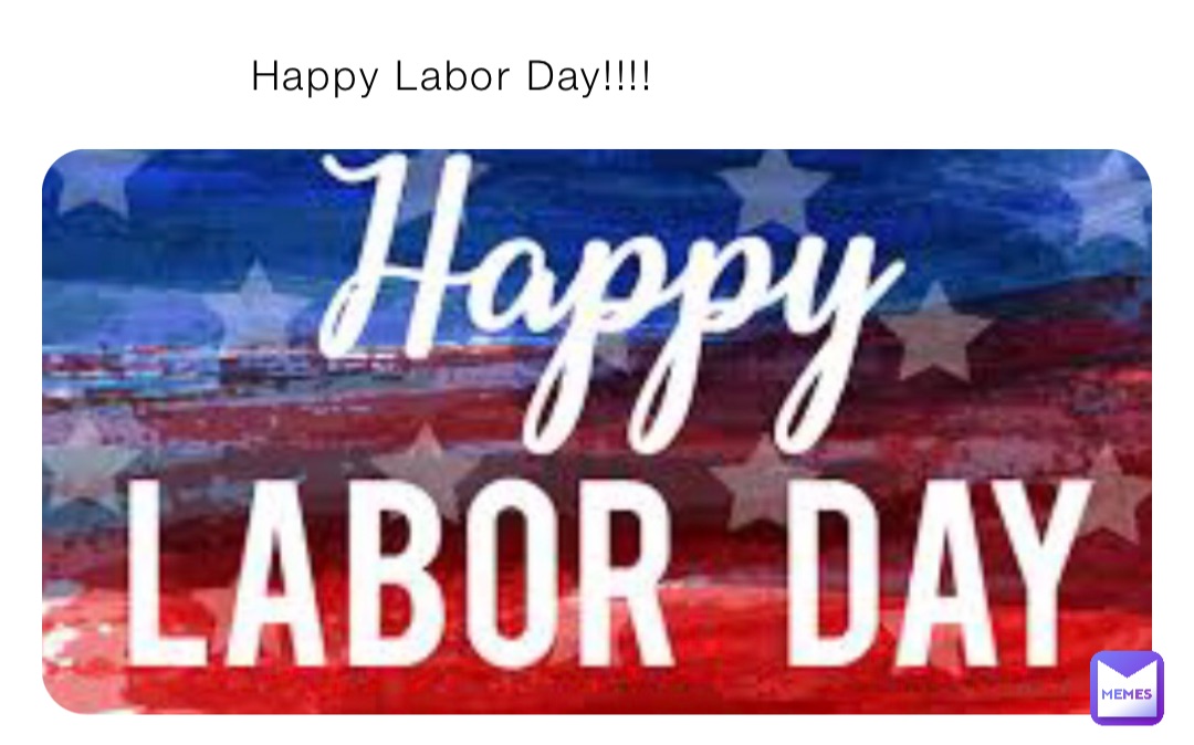 Happy Labor Day!!!!