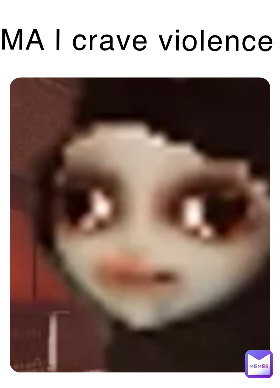 MA I crave violence