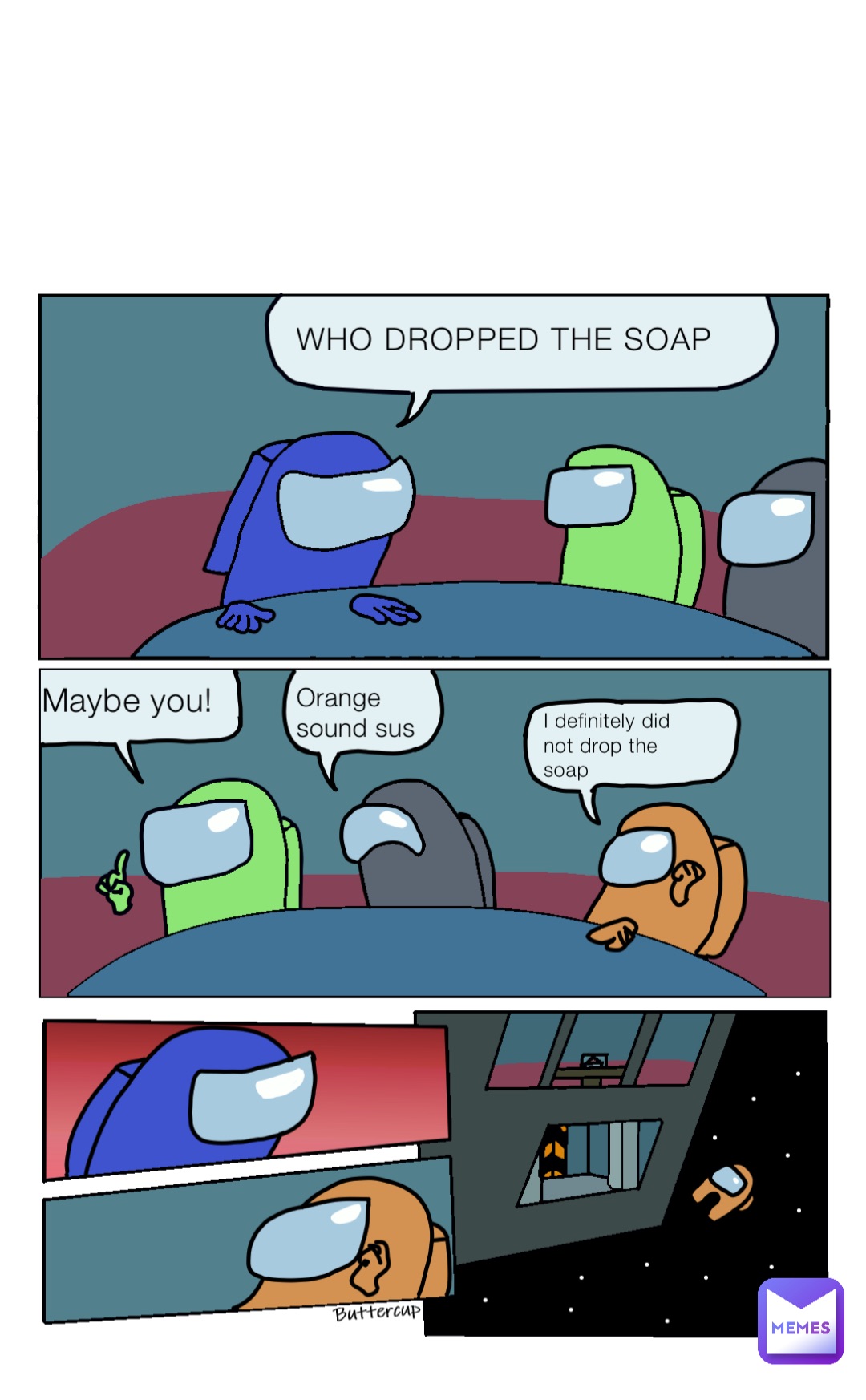 WHO DROPPED THE SOAP Maybe you! Orange sound sus I definitely did not drop  the soap | @da_purple_guy | Memes