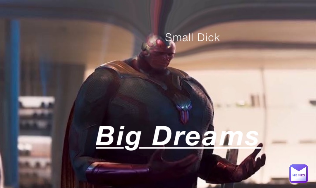 Small Dick Big Dreams