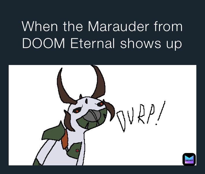 When the Marauder from DOOM Eternal shows up