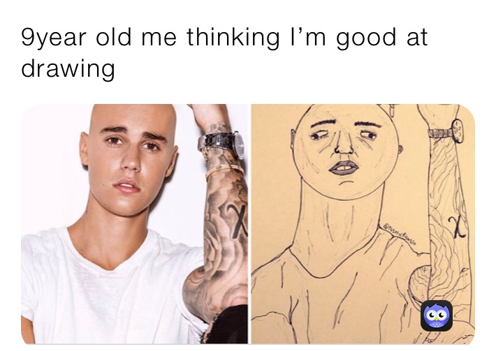 9year old me thinking I’m good at drawing 