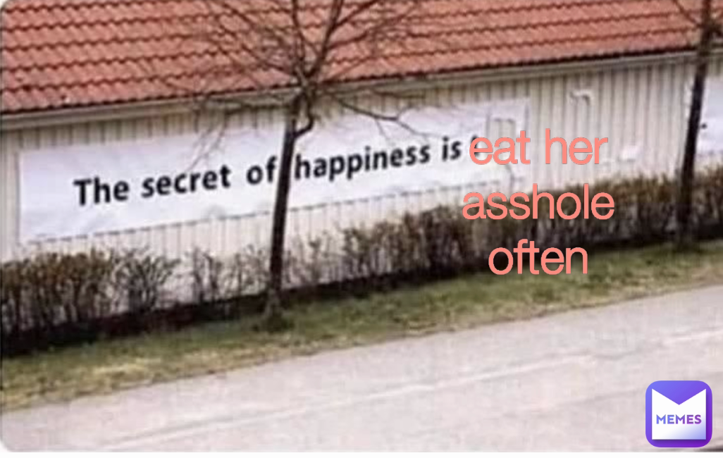 eat her asshole often