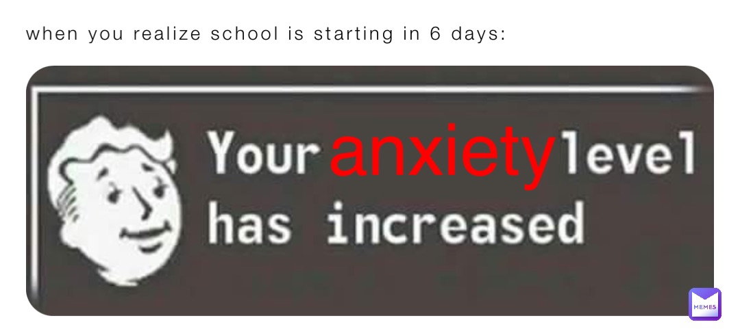 when you realize school is starting in 6 days: anxiety