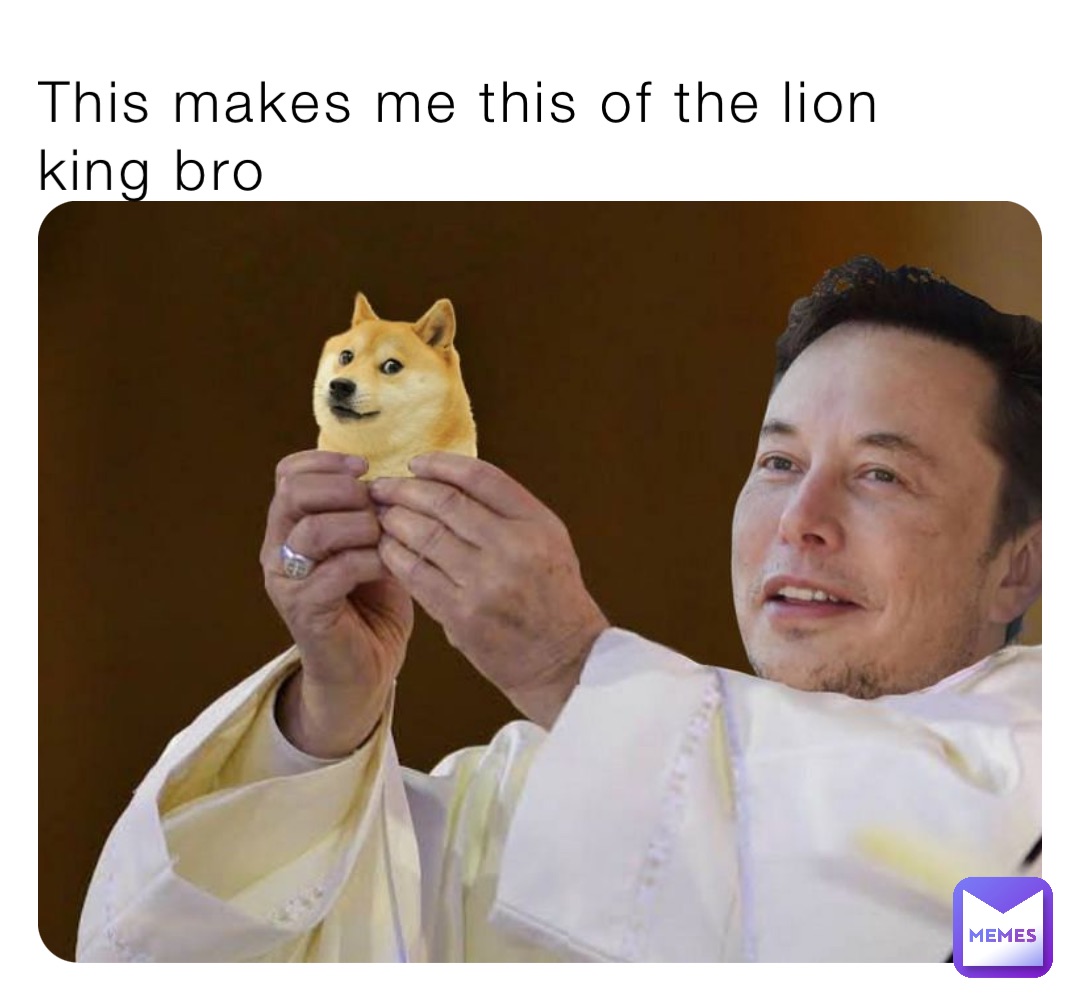 This makes me this of the lion king bro