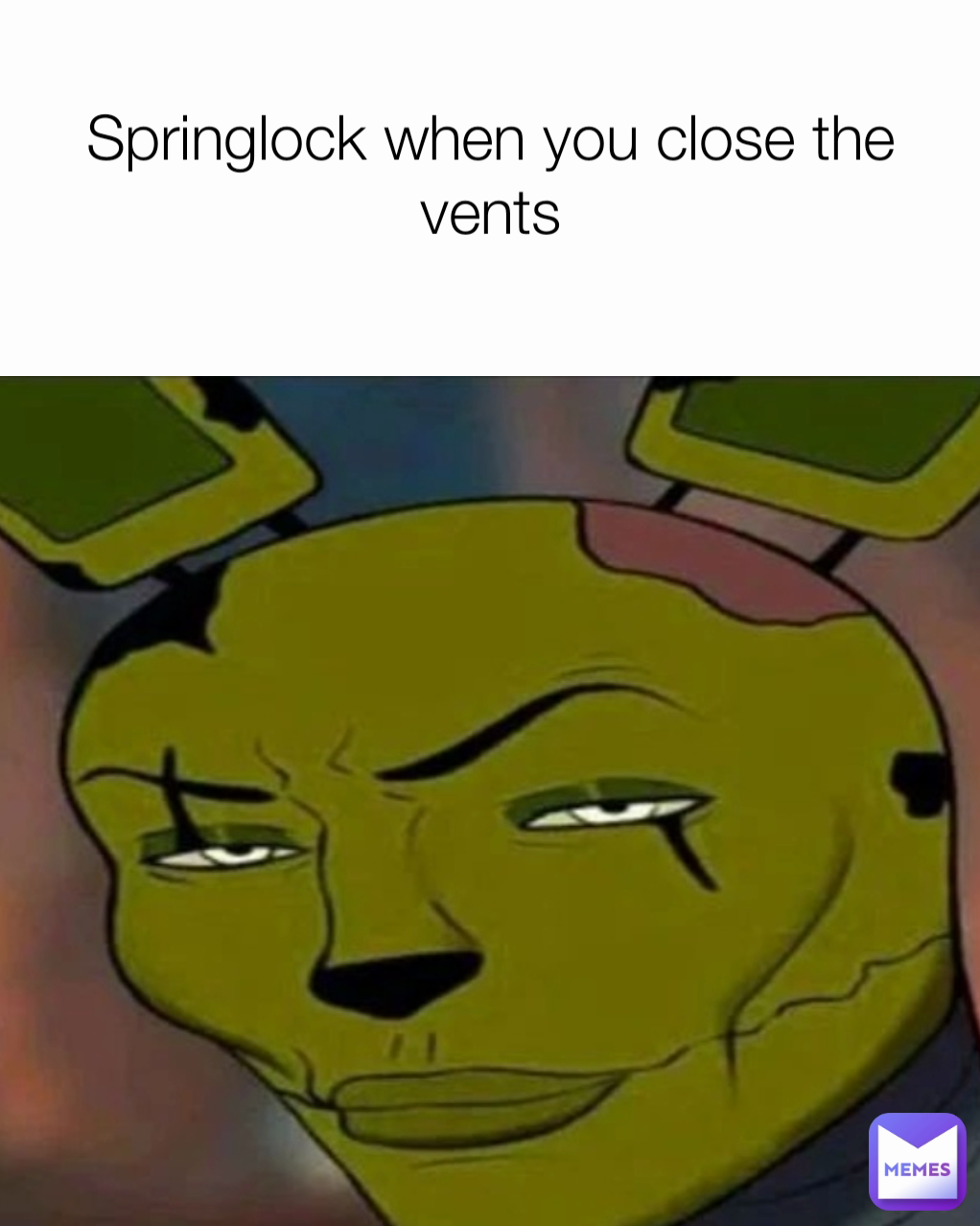 Springlock when you close the vents