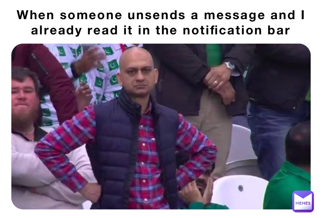 When someone unsends a message and I already read it in the notification bar